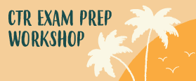 CTR Exam Prep Workshop