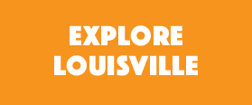 Explore Louisville