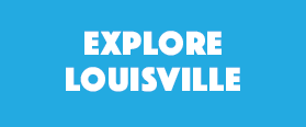 Explore Louisville