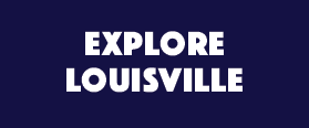 Explore Louisville